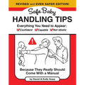 Safe Baby Handling Tips (Revised and Even Safer Edition): Because They Really Should Come with a Manual