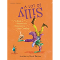 A Lot of Silly: A Book of Rhymes and Nonsense