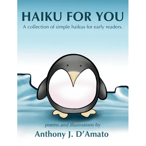 Haiku for You: A collection of simple haikus for early readers.