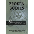 Broken Bodies: 8 Biblical Reasons for Why We Get Sick