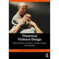 Theatrical Violence Design: Safety, Illusion, and Story in Stage Combat Choreography