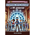 Stepping Into History: A VR Adventure