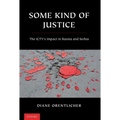 Some Kind of Justice: The Icty's Impact in Bosnia and Serbia