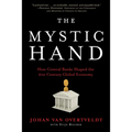 The Mystic Hand: How Central Banks Shaped the 21st Century Global Economy