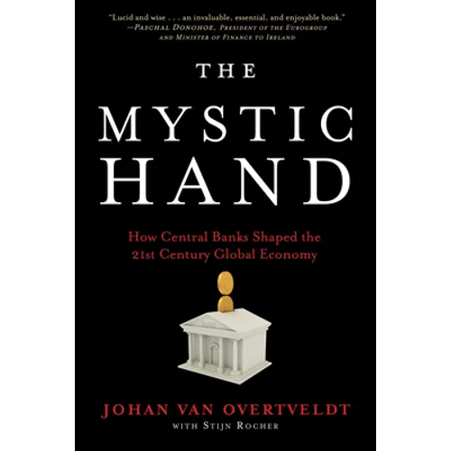 The Mystic Hand: How Central Banks Shaped the 21st Century Global Economy