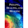 Peeling, Dealing, and Healing