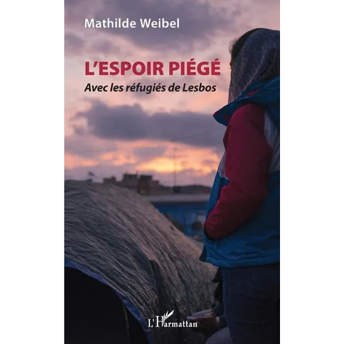 L'Espoir piégé: Avec les réfugiés de Lesbos
