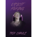 Explicit Healing: Poetry & Screenplay