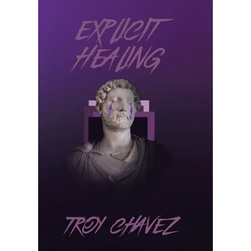 Explicit Healing: Poetry & Screenplay