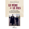 Le père et le fils: Portraits croisés de Houari Boumédiène et Abdelaziz Bouteflika