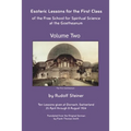 Esoteric Lessons for the First Class of the Free School for Spiritual Science at the Goetheanum