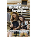 The Rabbit Runner Revolution: A Beginner's Guide to Raising Meat Rabbits for Food Independence
