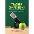 Teacher Confessions: Laughs, Lessons, and the Road to Rockstar Status