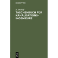 Taschenbuch Für Kanalisationsingenieure: (Taschenbuch Der Stadtentwässerung)
