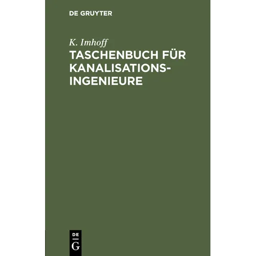 Taschenbuch Für Kanalisationsingenieure: (Taschenbuch Der Stadtentwässerung)