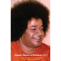 Summer Showers In Brindavan, 1972: Discourses Of Bhagawan Sri Sathya Sai Baba On Indian Culture And Spirituality