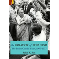 The Paradox of Populism: The Indira Gandhi Years, 1966-1977