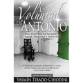 La Voluntad de Antonio: Una Historia de Sacrificio, Amor, Tragedia e Injusticia