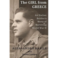 The Girl from Greece: An Italian Soldier's Story of Surviving World War II