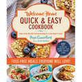 Welcome Home Quick & Easy Cookbook: Fuss-Free Meals Everyone Will Love!