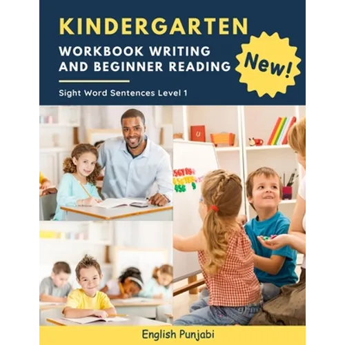Kindergarten Workbook Writing And Beginner Reading Sight Word Sentences Level 1 English Punjabi: 100 Easy readers cvc phonics spelling readiness handw