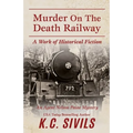 Murder on the Death Railway: An Agent Nelson Paine Mystery