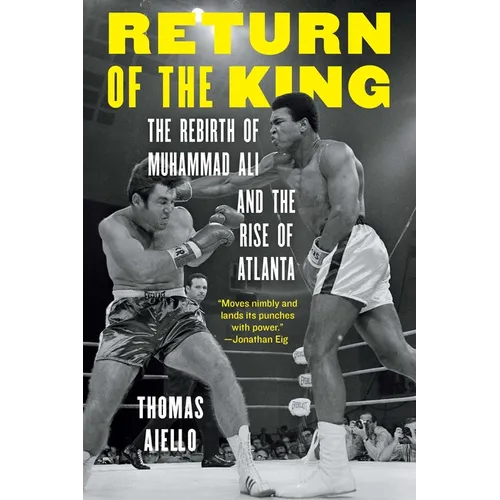 Return of the King: The Rebirth of Muhammad Ali and the Rise of Atlanta