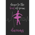 Dance To The Beat Of Your Dreams: Ballet and Dance Activity Book