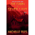 The Cabin at Silver Lake