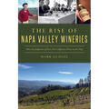 The Rise of Napa Valley Wineries: How the Judgment of Paris Put California Wine on the Map
