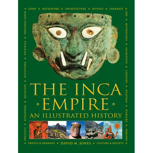 The Inca Empire: An Illustrated History