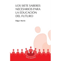 Los siete saberes necesarios para la educación del futuro