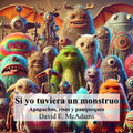 Si yo tuviera un monstruo: Apapachos, risas y panqueques
