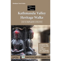 Kathmandu Valley Heritage Walks: Original Walks in the Kathmandu Valley