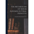 The Metabolism of Serum Albumin in Viral Hepatitis