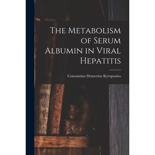 The Metabolism of Serum Albumin in Viral Hepatitis