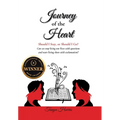 Journey of the Heart Should I Stay, or Should I Go?: Can we stop living our lives with questions and start living them with exclamation?