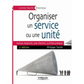 Organiser un service ou une unité: Analyse, diagnostic, plan d'actions, 33 fiches pratiques