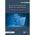 Bitesize Python for Absolute Beginners: With Practice Labs, Real-World Examples, and Generative AI Assistance