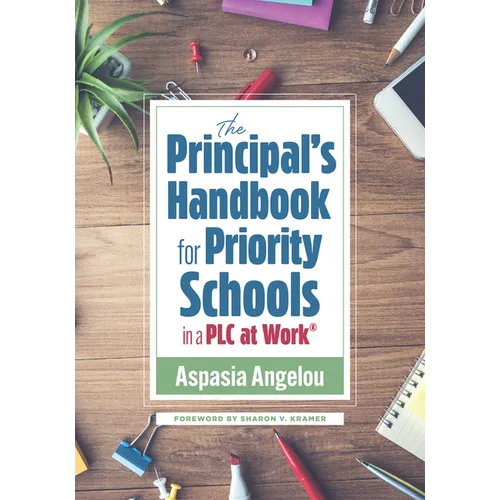 The Principal's Handbook for Priority Schools in a PLC at Work(r): (Strategies for Building Strong and Effective School Leadership)