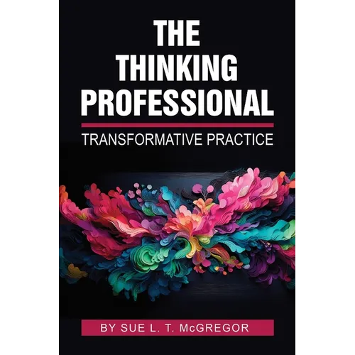 The Thinking Professional: Transformative Practice