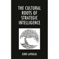 Cultural Roots of Strategic Intelligence