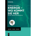 Energie - Wo Kommt Sie Her: Und Seit Wann Sie Uns Beschäftigt