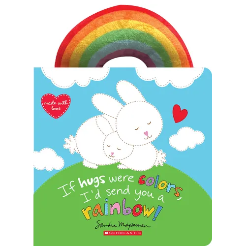 If Hugs Were Colors, I'd Send You a Rainbow!