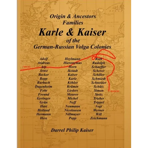 Origin & Ancestors Familes Karle & Kaiser of the German-Russian Volga Colonies