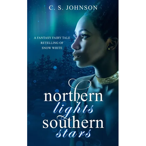 Northern Lights, Southern Stars: A Fantasy Fairy Tale Retelling of Snow White