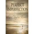 Perfect Imperfection: I Am, Who I Am