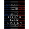 French Lyric Diction: A Singer's Guide