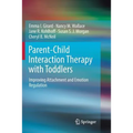 Parent-Child Interaction Therapy with Toddlers: Improving Attachment and Emotion Regulation
