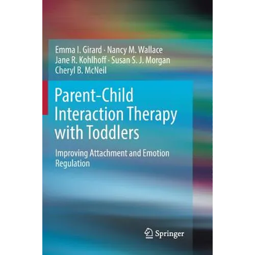 Parent-Child Interaction Therapy with Toddlers: Improving Attachment and Emotion Regulation